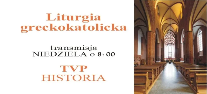 JUTRO TRANSMISJA BOSKIEJ LITURGII – Niedziela TVP HISTORIA – 8.00