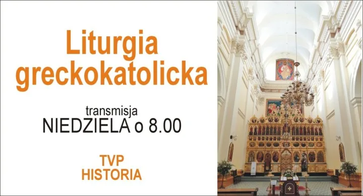 Трансляція недільної Служби Божої (20 червня) на каналі TVP HISTORIA Польського Телебачення о год. 8.00 з Перемишля