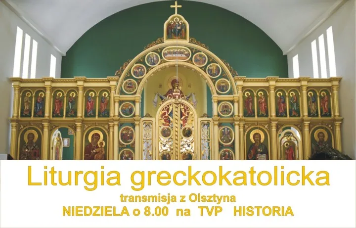 Трансляція недільної Служби Божої (4 липня) на каналі TVP HISTORIA Польського Телебачення о год. 8.00 з Ольштина
